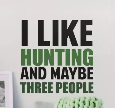 I like hunting and maybe 3 people wall decal - TenStickers