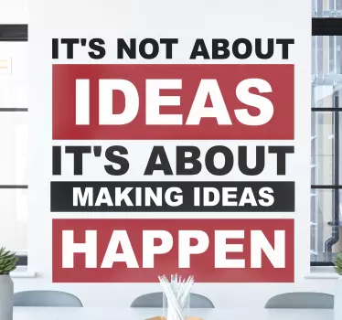 It's not about ideas inspirational quote sticker - TenStickers