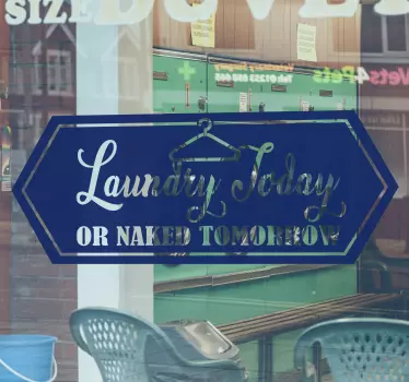 Laundry today or naked tomorrow shop window decal - TenStickers