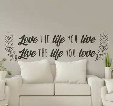 Love the life you live inspirational quote stickers - TenStickers