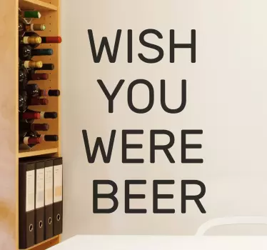Wish you were Beer - TenStickers