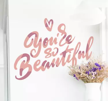 You are so beautiful two tonal colour popular saying decal - TenStickers