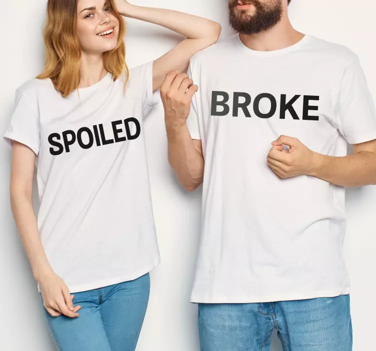 Broke and Spoiled  Couple t shirts - TenStickers
