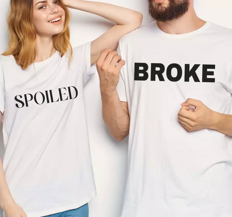Funny spoiled and broke Couple t shirts - TenStickers