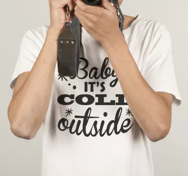 Baby t-shirt baby it's cold outside - TenStickers