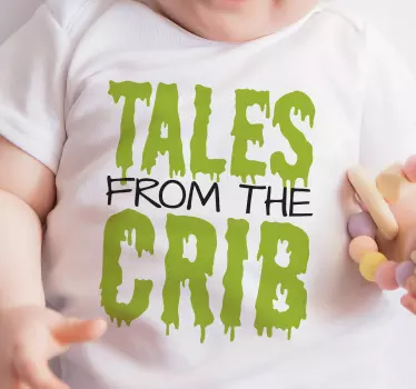 Baby t-shirt tales from the crib - TenStickers
