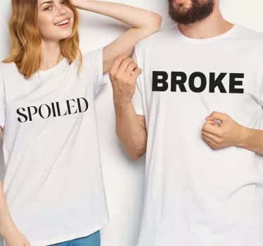 Funny spoiled and broke couple design matching shirts for couples - TenStickers