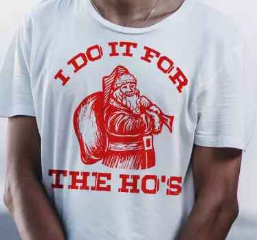 I do it for the Ho's  christmas tee shirts - TenStickers