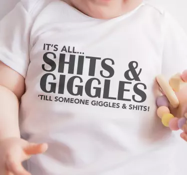 Shits and giggles quote baby t-shirt - TenStickers