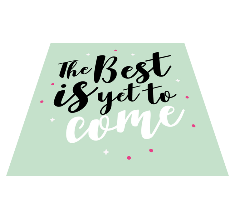 The best is yet to come custom rug - TenStickers